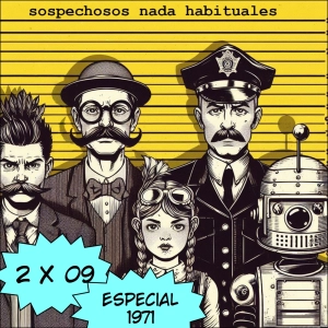 Sospechosos Nada Habituales 2x09: Especial 1971