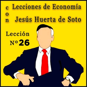 Lecciones de Economía con Huerta de Soto | Lección Nº 26 ─   ¡¡¡Feliz año 2024!!!