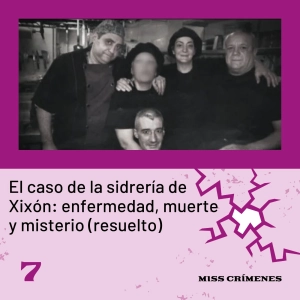 2x07. El caso de la sidrería de Xixón: enfermedad, muerte y misterio (resuelto)