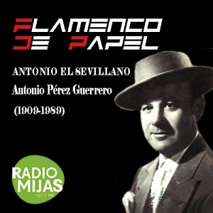 FLAMENCO DE PAPEL. Recordando a Antonio El Sevillano 06/09/2024