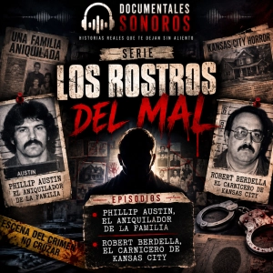 Los rostros del mal T1: Phillip Austin, el aniquilador de la familia · Robert Berdella, el carnicero de Kansas City