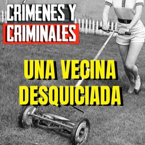 Una vecina desquiciada