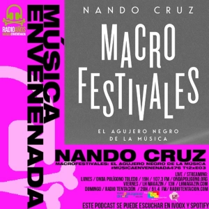 #MúsicaEnvenenada476 T12x03 Macrofestivales y Quicklime
