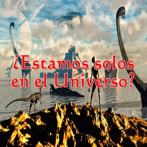 ¿ESTAMOS SOLOS EN EL UNIVERSO? (Redifusión)