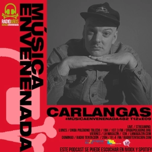 #MúsicaEnvenenada482 T12xE09 la fiesta de Carlangas