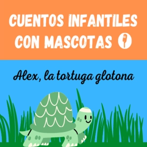 #6 Alex, la tortuga glotona [Narrado por Luis Illana]