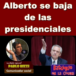 Alberto se baja de las presidenciales