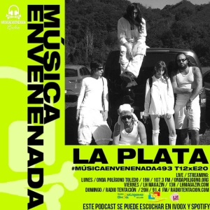 #MúsicaEnvenenada493 T12xE20 LA PLATA Y LA FIESTA