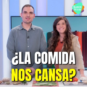 ¿La Comida nos Cansa? Trucos para Evitar la Fatiga y el Cansancio en Saber Vivir TVE. Episodio 122