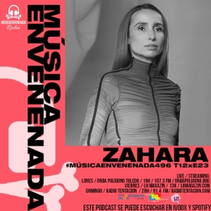 #MúsicaEnvenenada496 T12xE23 de buena mañana con Zahara