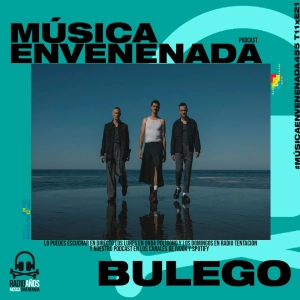 #MúsicaEnvenenada455 T11xE21 Bulego y Sideral