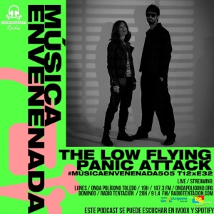 #MúsicaEnvenenada505 T12xE32 The Low Flying Panic Attack y No Sonamos Mal
