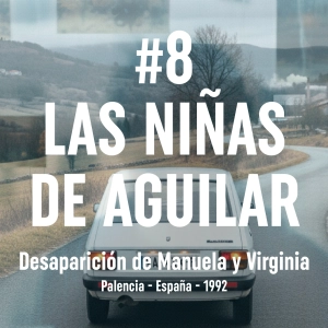 Ep. 8 Las Niñas de Aguilar (Aguilar de Campoo - Reinosa, 1992)