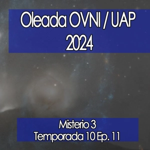Nueva Oleada UAP / OVNI