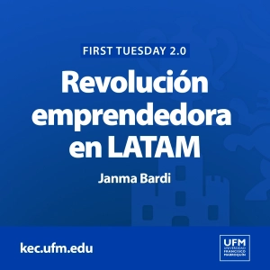 UFM First Tuesday 2.0: Revolución emprendedora en LATAM | Janma Bardi