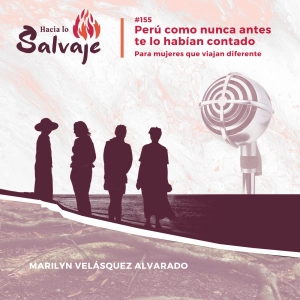 155. Perú como nunca antes te lo habían contado. Para mujeres que viajan diferente.