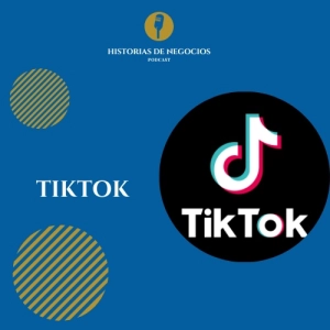 T1-Ep7: Porque Bytedance, dueña de TikTok es la mejor startup del mundo, Caso TIKTOK