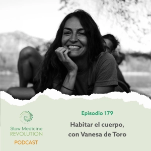 179 - Habitar el cuerpo con Vanesa de Toro