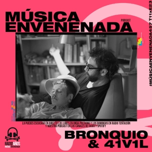 #MúsicaEnvenenada457 T11xE23 Bronquio, Triangulo de Amor Bizarro y ser0noser