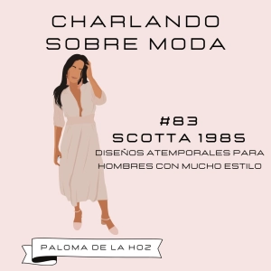 #83. Scotta 1985 - Diseños atemporales para hombres con mucho estilo