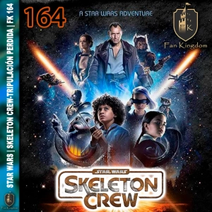 SKELETON CREW-TRIPULACIÓN PERDIDA | EP 4 a 8 | STARWARS | FK164 #skeletoncrew #starwars