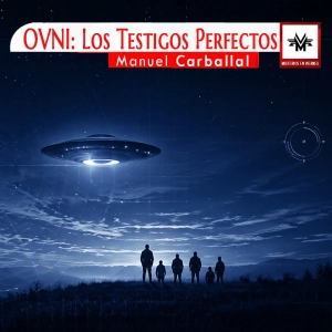 Misterios en Viernes 583 OVNI: los testigos perfectos con Manu Carballal
