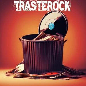 TRASTEROCK -¿basura?-