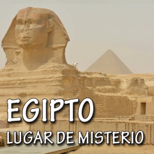 EGIPTO LUGAR DE MISTERIO(Redifusión)
