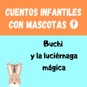 #9 Buchi y la luciérnaga mágica [Narrado por Luis Illana]