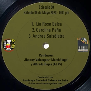 Sábado 06 de Mayo, 2023 (SANDUNGA EMISIÓN ESPECIAL EPISODIO 50 con Lia Rose, y mucho más)