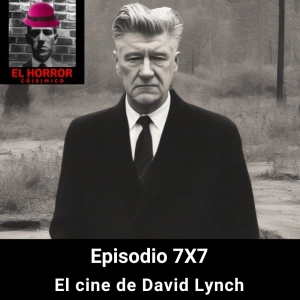 EHC 7X7. David Lynch y el cine surrealista: Misterio, terror y sueños oscuros