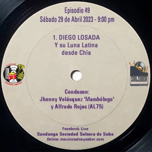 Sábado 29 de Abril, 2023 (SANDUNGA EMISIÓN ESPECIAL EPISODIO 49 con Diego Losada y su Luna Latina, y mucho más)