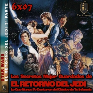 EL RETORNO DEL JEDI Lo que nunca te contaron del clásico de tu niñez   | FK6x08