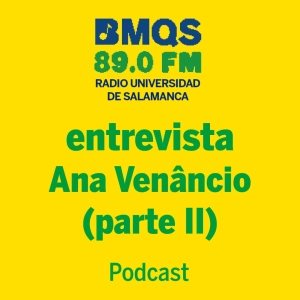 Entrevista Ana Venâncio (parte II)