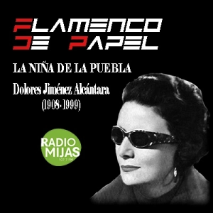FLAMENCO DE PAPEL. Recordando a La Niña de la Puebla 22/11/2024