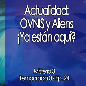 Actualidad: OVNIS y Aliens ¡Ya están aquí?