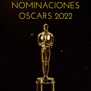 Debate - Nominaciones a los Oscars 2022