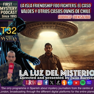 La Isla de Friendship, Foo Fighters, el Caso Valdés yotros casos Ovnis de Chile con Rodrigo Fuenzalida