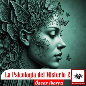 Misterios en Viernes 549 La psicología del misterio Parte II con Óscar Iborra