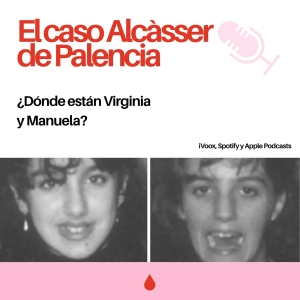 3x12. El "Alcàsser" de Palencia: ¿Dónde están Virginia y Manuela?
