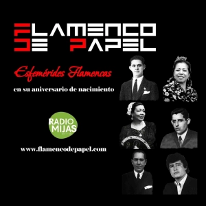 FLAMENCO DE PAPEL. Efemérides Flamencas 21/02/2025