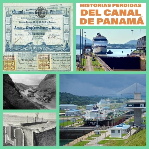 Misterios e Historias perdidas de “El Canal de Panamá”