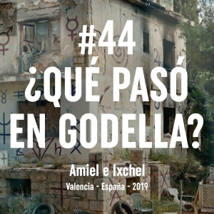 44. ¿Qué Pasó en Godella? (Valencia, 2019)
