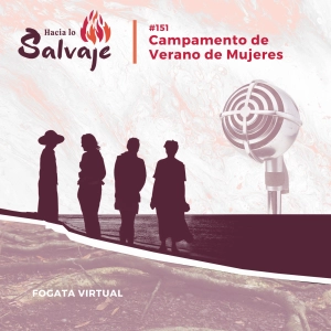 151. Campamento de Mujeres: Fogata Virtual