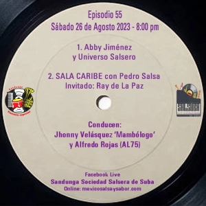 Sábado 26 de Agosto, 2023 (SANDUNGA EMISIÓN ESPECIAL EPISODIO 55 con Abby Jiménez, SALA CARIBE con Ray de La Paz)