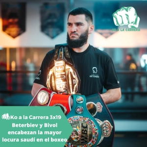 KO a la Carrera 3x19: La revancha entre Beterbiev y Bivol encabeza la mayor locura de Arabia Saudí en el boxeo