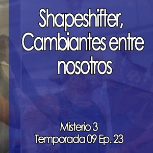 Shapeshifter, Cambiantes entre nosotros