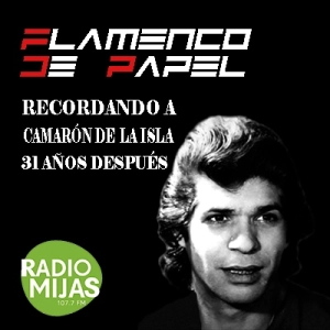 FLAMENCO DE PAPEL. Recordando a Camarón de la Isla 31 años después (I) 16/06/2023. Colaboración de Paco Gil