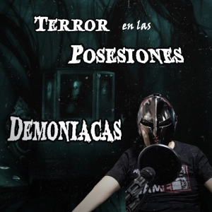Terror en las Posesiones Demoníacas