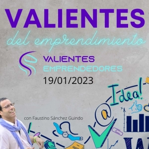 Valientes del emprendimiento 19/01/2023